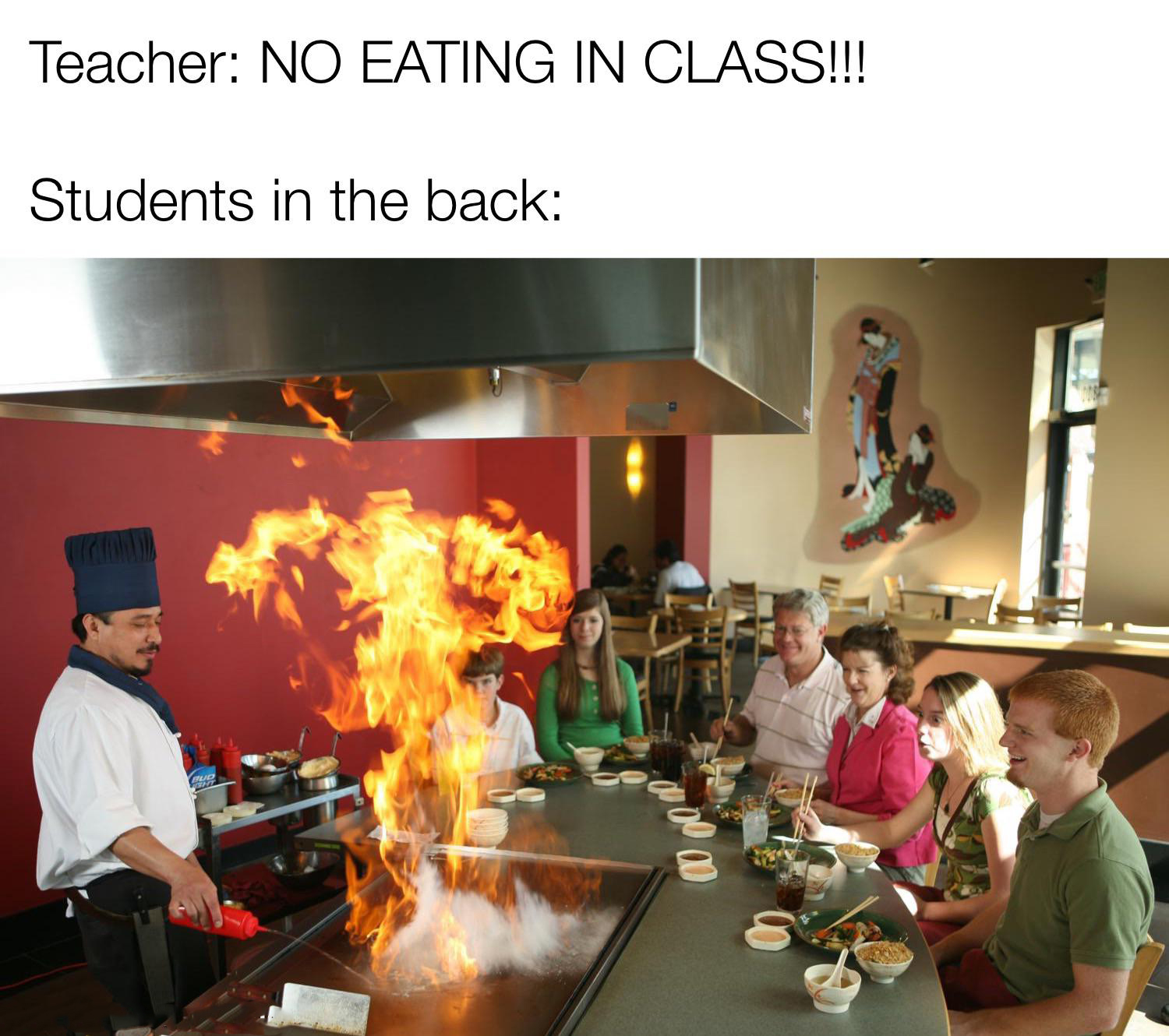 dank memes - japanese hibachi - Teacher No Eating In Class!!! Students in the back fa