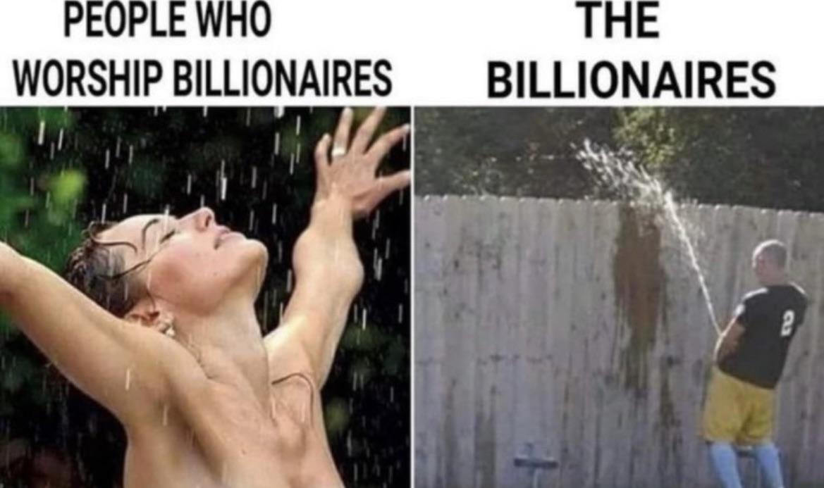 dank memes - crypto influencer meme - People Who Worship Billionaires The Billionaires 2
