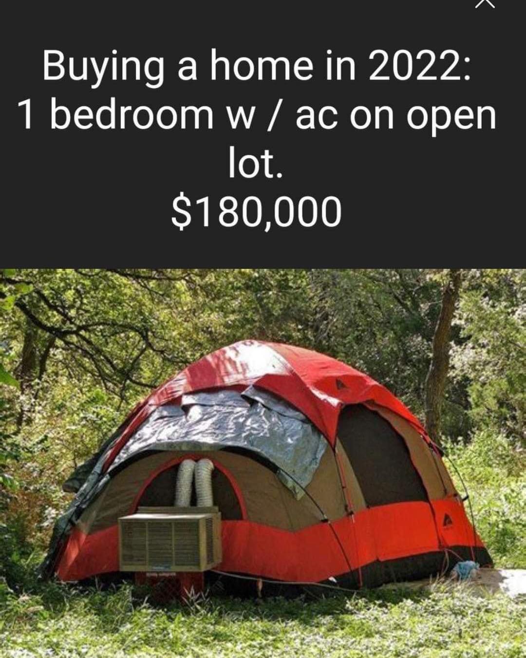 dank memes - funny memes - portable air conditioner for tent camping - Buying a home in 2022 1 bedroom w ac on open lot. $180,000