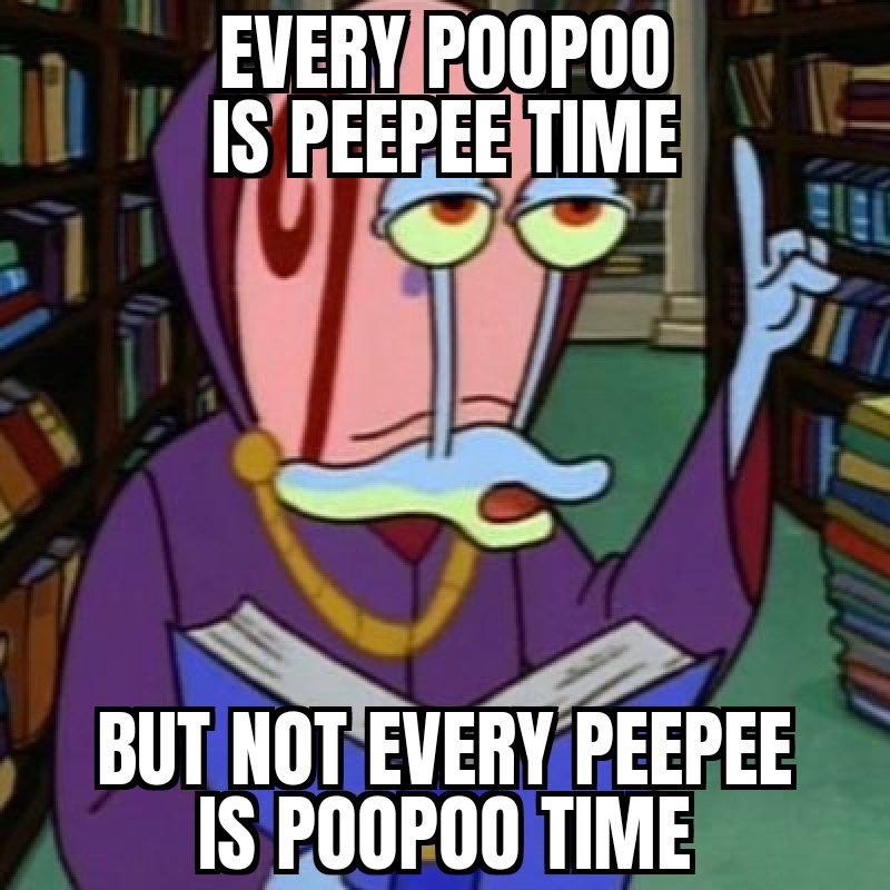funny memes - dank memes - there once was a man from nantucket spongebob - Every Poopoo Is Peepee Time But Not Every Peepee Is Poopoo Time