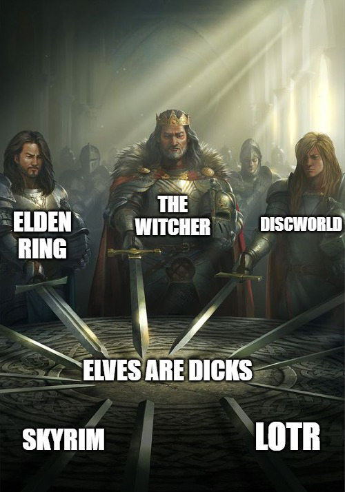 funny memes - dank memes - sword pointing meme - The Witcher Elden Ring Discworld Elves Are Dicks Skyrim Lotr