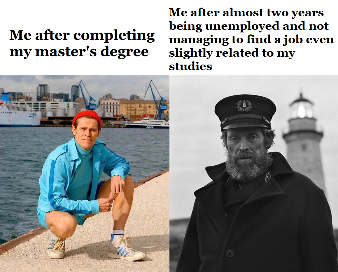 funny memes - dank memes - extrovert memes - Me after almost two years being unemployed and not Me after completing managing to find a job even my master's degree slightly related to my studies Elle Re