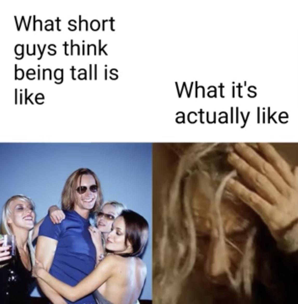 dank memes - gandalf hit head - What short guys think being tall is What it's actually