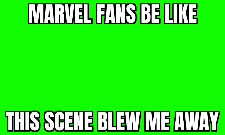 dank memes - grass - Marvel Fans Be This Scene Blew Me Away