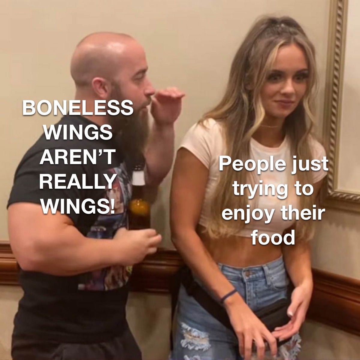 dank memes - john silver explaining anna jay meme template generator - Boneless Wings Aren'T Really Wings! People just trying to enjoy their food