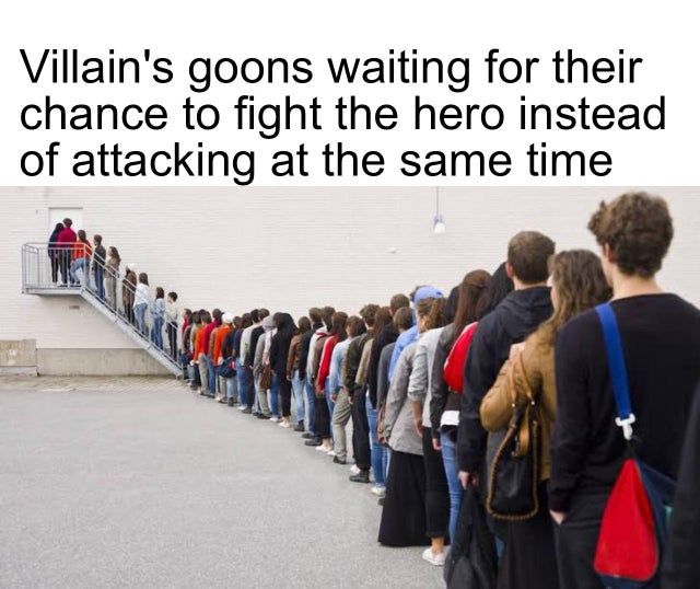 dank memes --  waiting in line meme - Villain's goons waiting for their chance to fight the hero instead of attacking at the same time