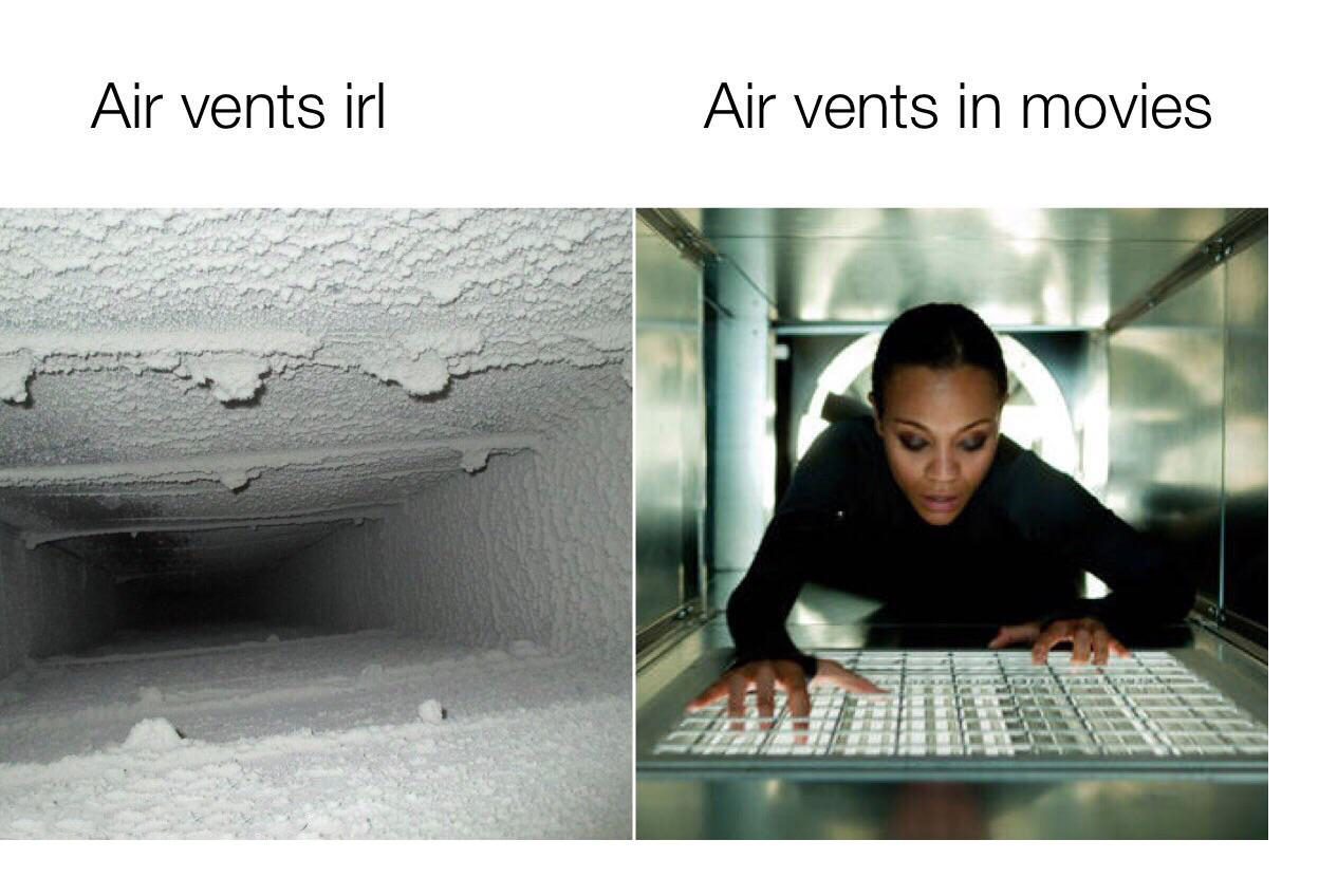 dank memes - air vent meme - Air vents irl Air vents in movies