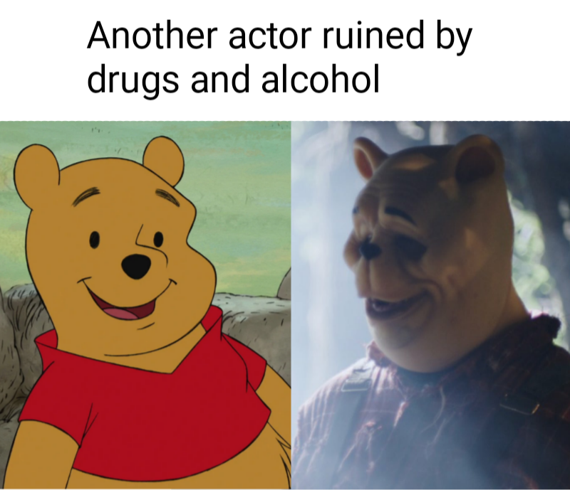 dank memes - winnie the pooh - Another actor ruined by drugs and alcohol