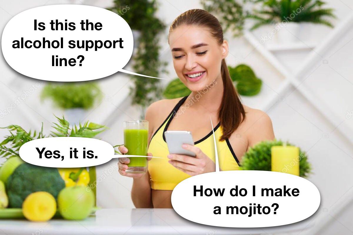funny memes - dank memes - girl detox - tos Is this the alcohol support line? Yes, it is. Bepositphoto depositphyte depositphotos depositphotos photos How do I make a mojito? To