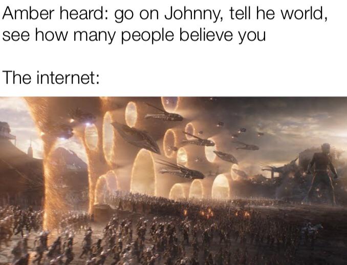 dank memes - buy in bulk meme - Amber heard go on Johnny, tell he world, see how many people believe you The internet