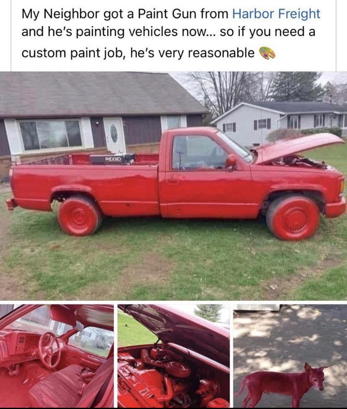 dank memes  - Painting - My Neighbor got a Paint Gun from Harbor Freight and he's painting vehicles now... so if you need a custom paint job, he's very reasonable Ridgid