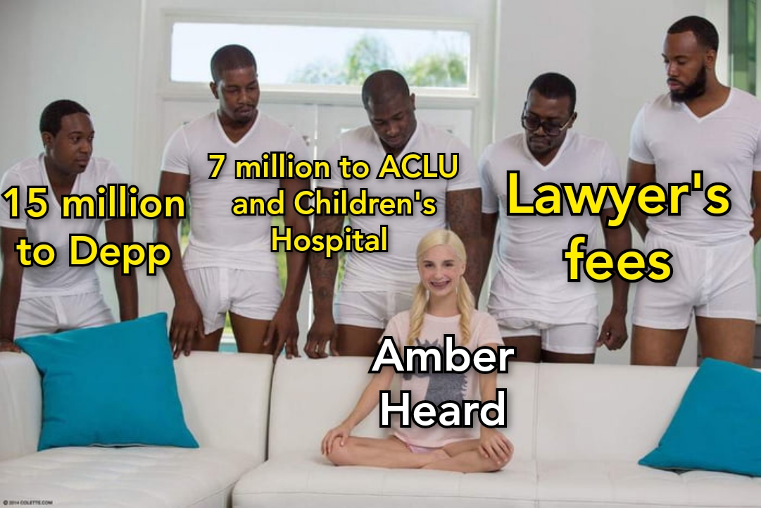 dank memes - 15 million to Depp 7 million to Aclu and Children's Hospital Lawyer's fees Amber Heard