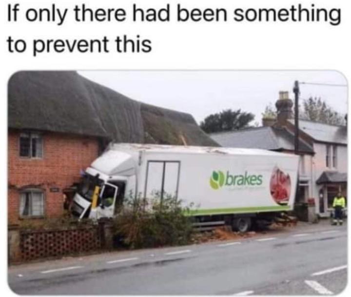 funny memes - if only there had been something to prevent this - If only there had been something to prevent this brakes