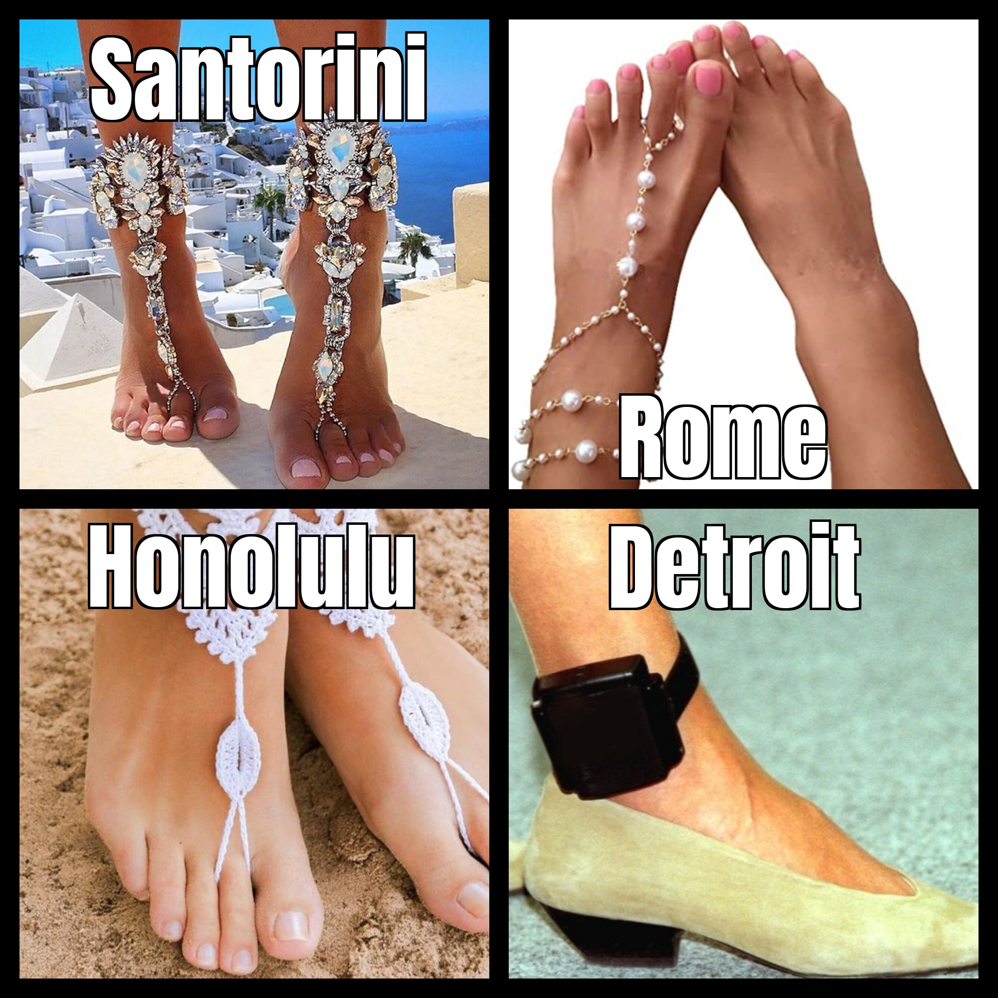 funny memes - ankle - Santorini Rome Honolulu Detroit