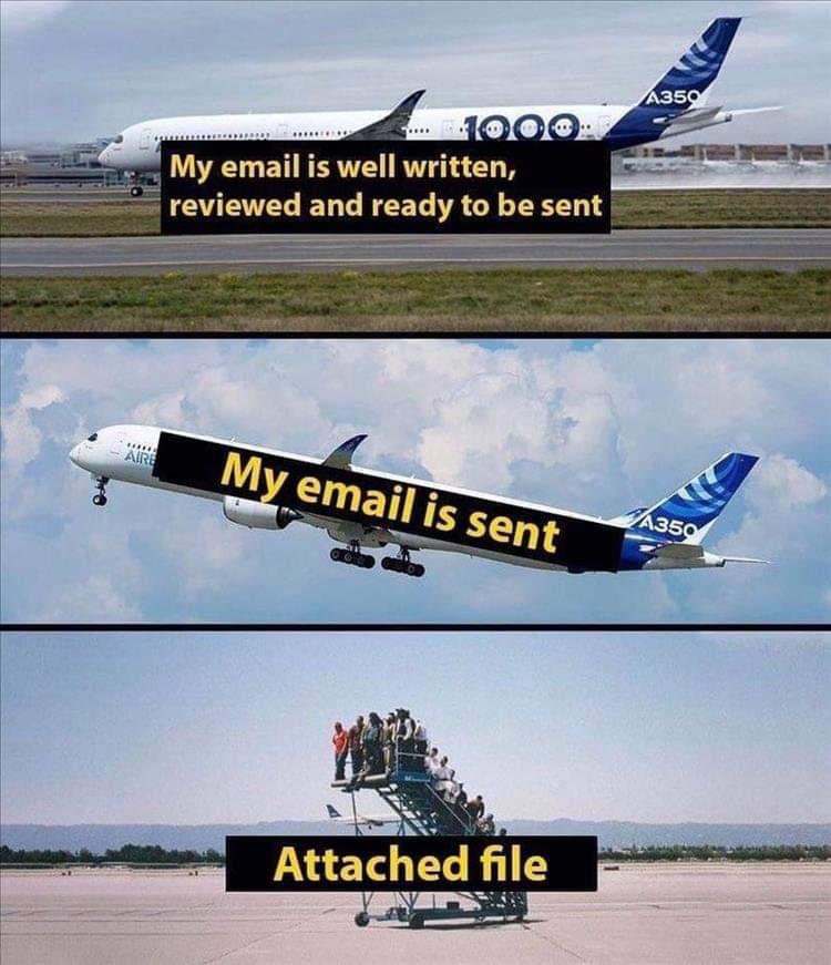 dank memes - funny memes - plane email attachment meme - Doo My email is well written, reviewed and ready to be sent Aire My email is sent Attached file A350 A350