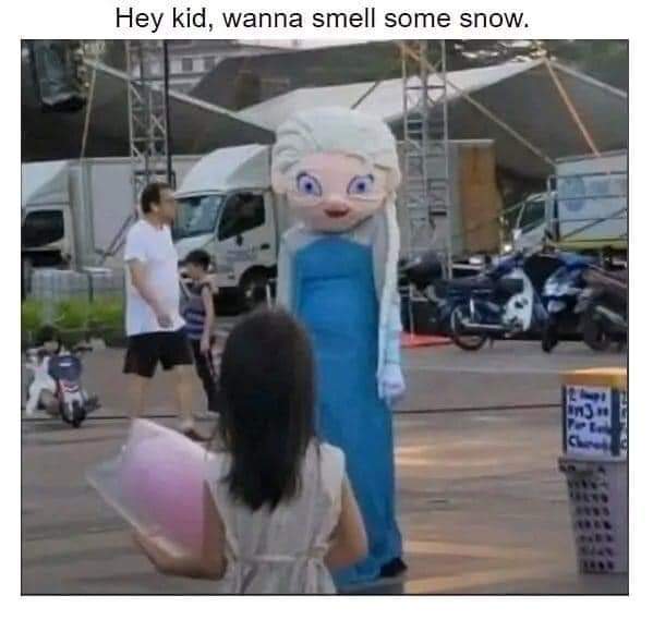 dank memes - funny memes - Hey kid, wanna smell some snow. Ter 13 Fr Fura