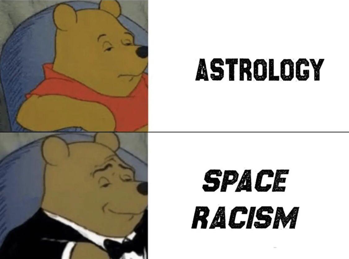 dank memes - funny memes - statistician vs data scientist meme - Astrology Space Racism