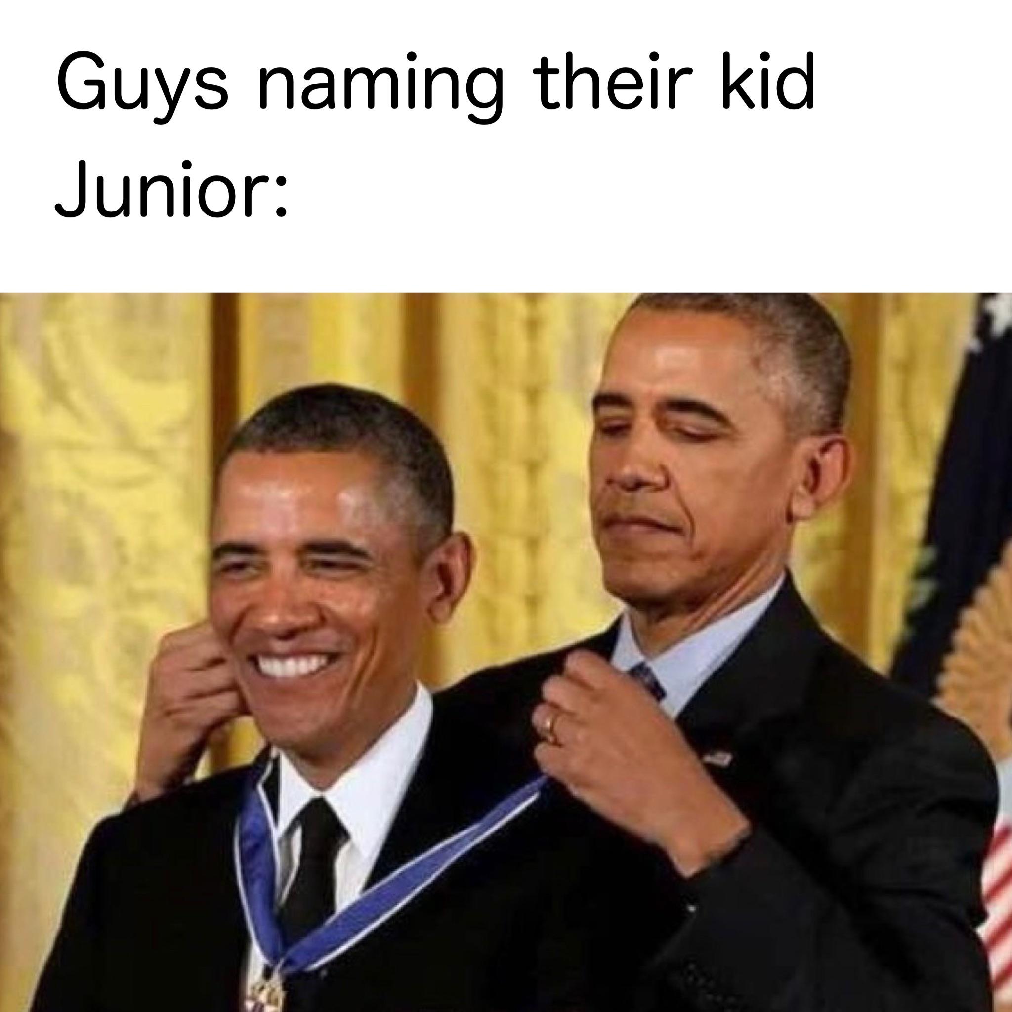 dank memes - rewarding myself meme - Guys naming their kid Junior