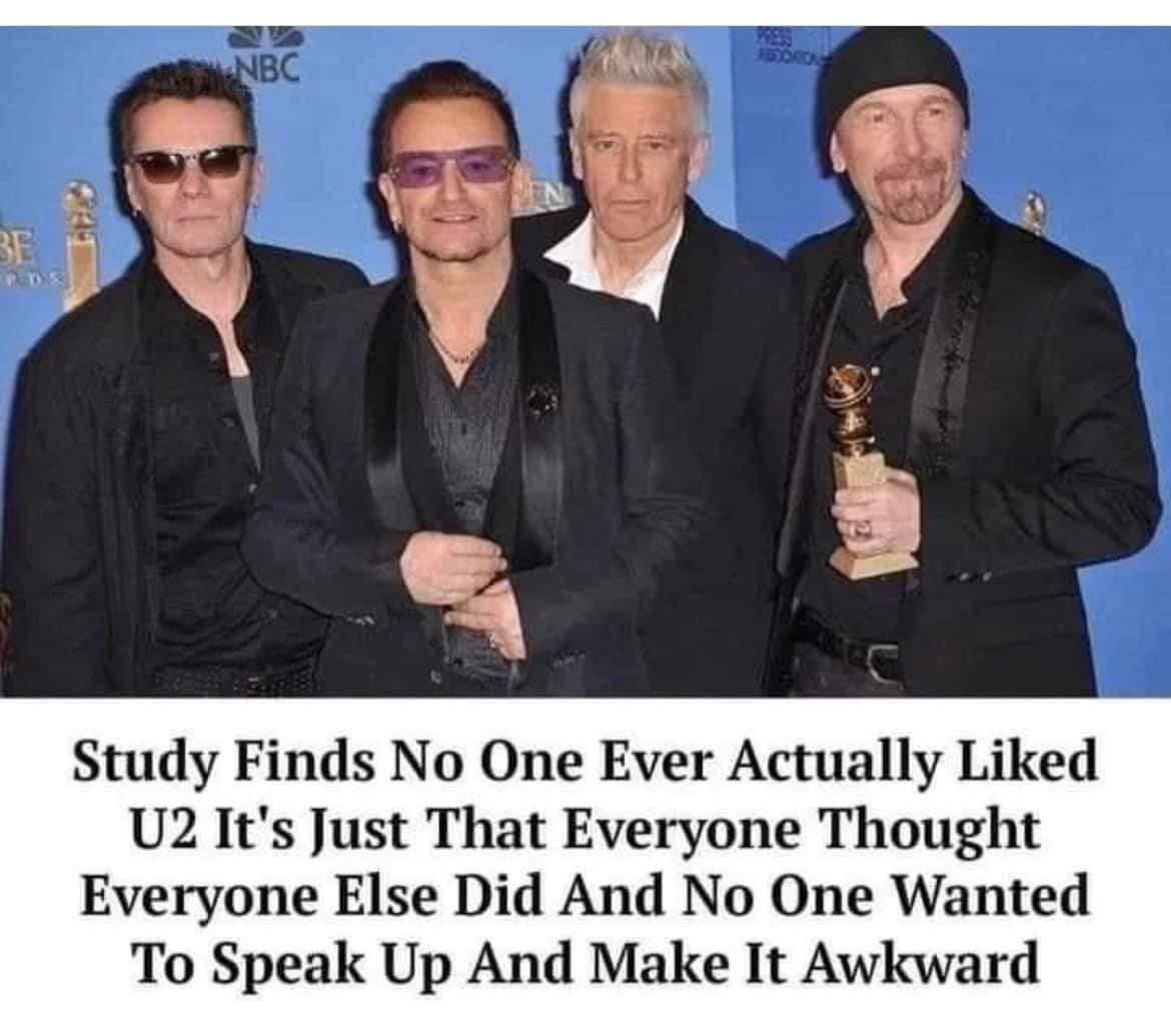 dank memes - - - Press Aboorica Rds Study Finds No One Ever Actually d U2 It's Just That Everyone Thought Everyone Else Did And No One Wanted To Speak Up And Make It Awkward Be Nbc