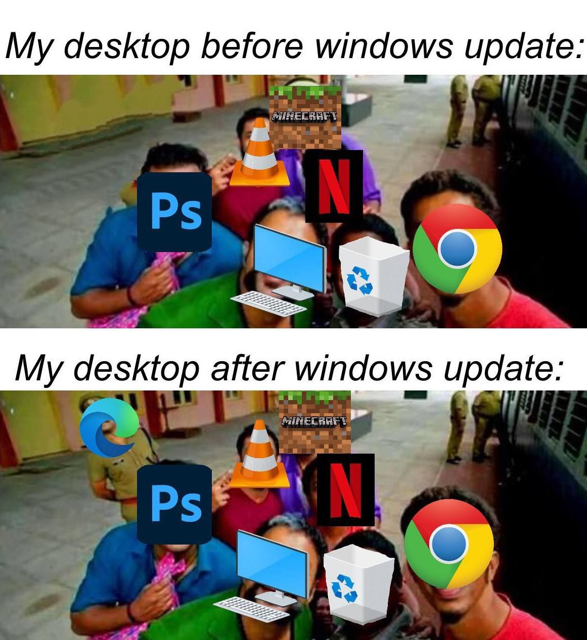 dank memes - windows memes - My desktop before windows update Minecraft N Ps My desktop after windows update Minecraft Ps N