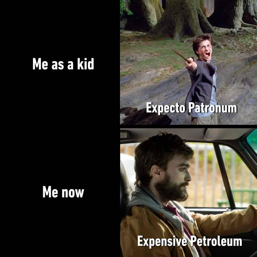 dank memes - harry potter - Me as a kid Me now Expecto Patronum Expensive Petroleum