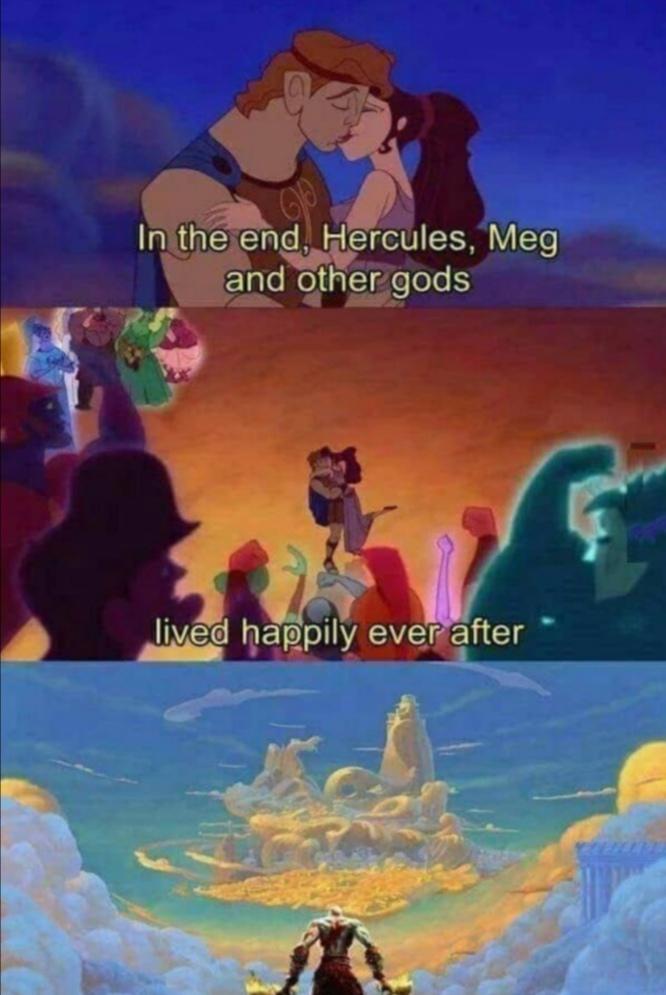 dank memes - disney hercules kratos - In the end, Hercules, Meg and other gods lived happily ever after Couline