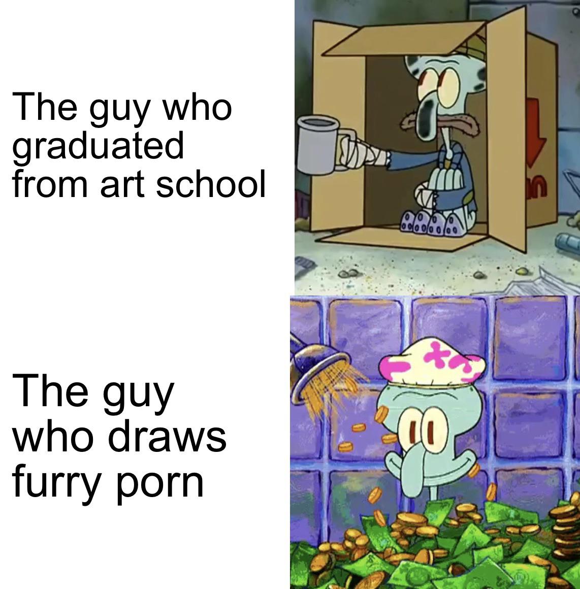 funny memes - Mr. Krabs - The guy who graduated from art school The guy who draws furry porn 0000000 del