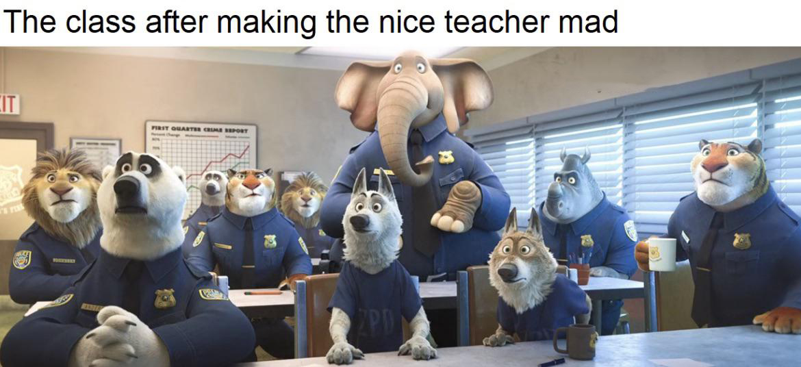 dank memes - francine happy birthday zootopia - The class after making the nice teacher mad Cit First Quarter Crime Sport Pr Zpd Workey
