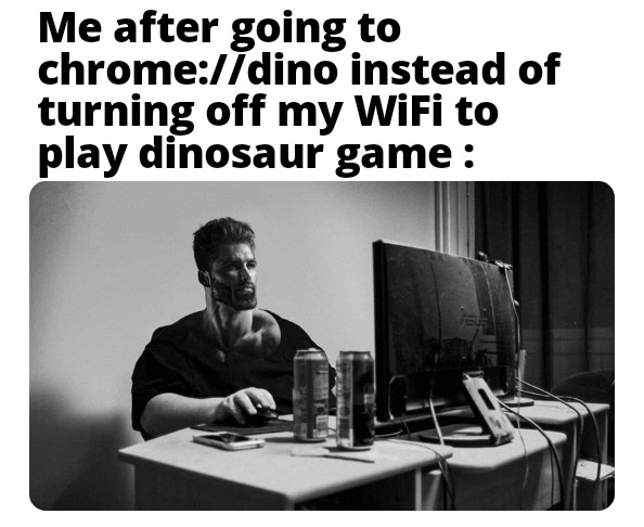 dank memes - landlords gamers billionaires thatcher - Me after going to chromedino instead of turning off my WiFi to play dinosaur game