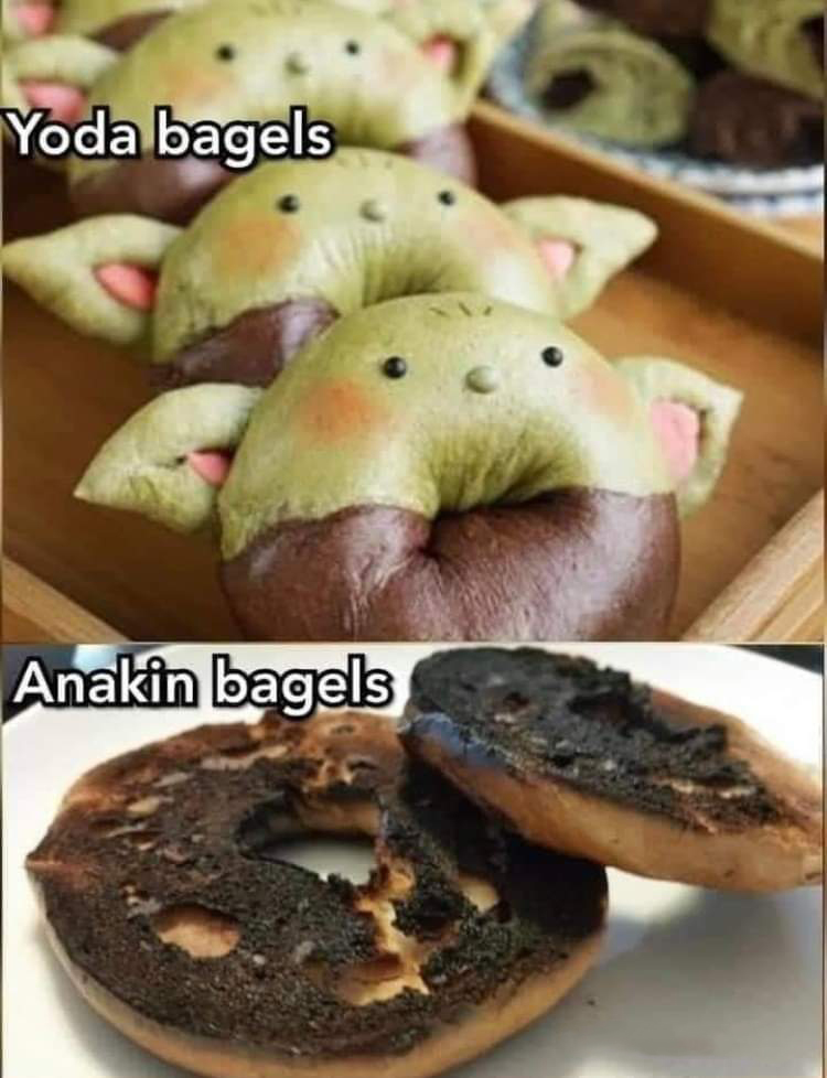 dank memes - funny memes - yoda bagels anakin bagels - Yoda bagels Anakin bagels