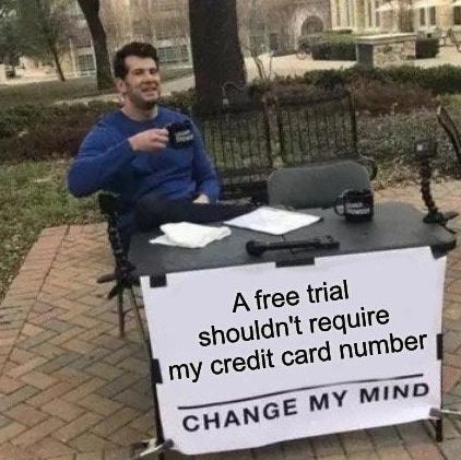 dank memes - tree - Par A free trial shouldn't require my credit card number Change My Mind