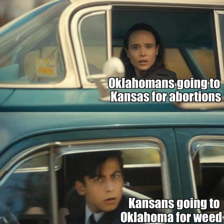 funny memes - dank memes - umbrella academy meme - Oklahomans going to Kansas for abortions Kansans going to Oklahoma for weed