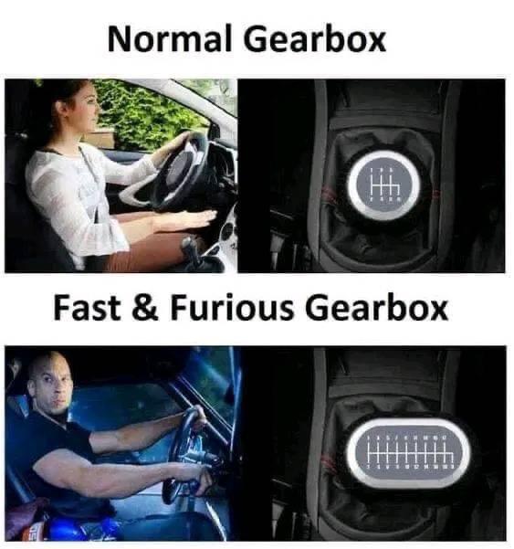 dank memes - normal gearbox fast and furious gearbox - Normal Gearbox Hh Fast & Furious Gearbox