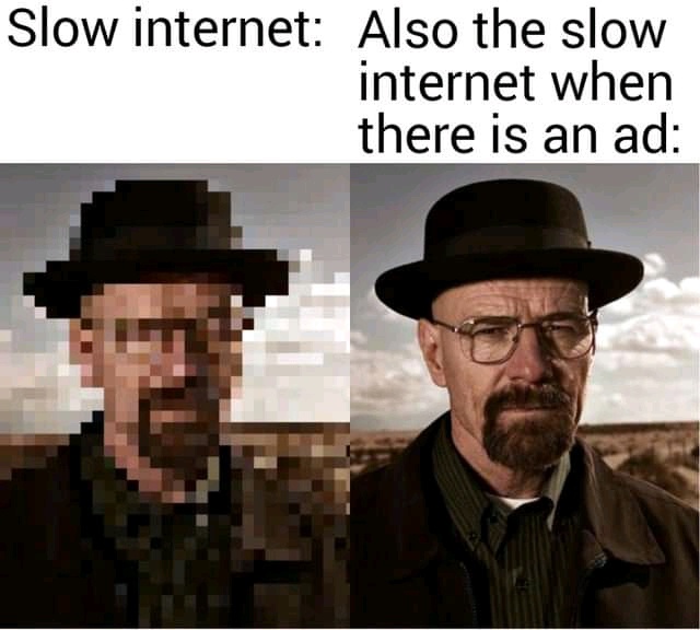 dank memes --  slow internet meme - Slow internet Also the slow internet when there is an ad