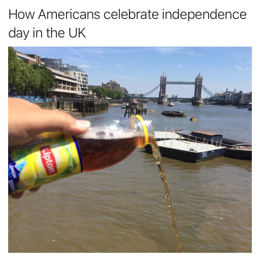 dank memes - tower bridge - How Americans celebrate independence day in the Uk Lemon Lipton