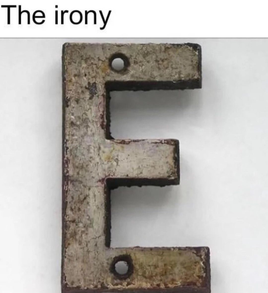 dank memes - iron e - The irony