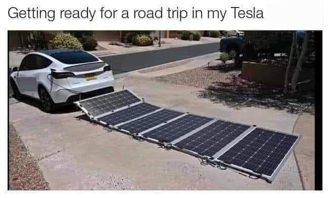 dank memes - funny memes - asphalt - Getting ready for a road trip in my Tesla