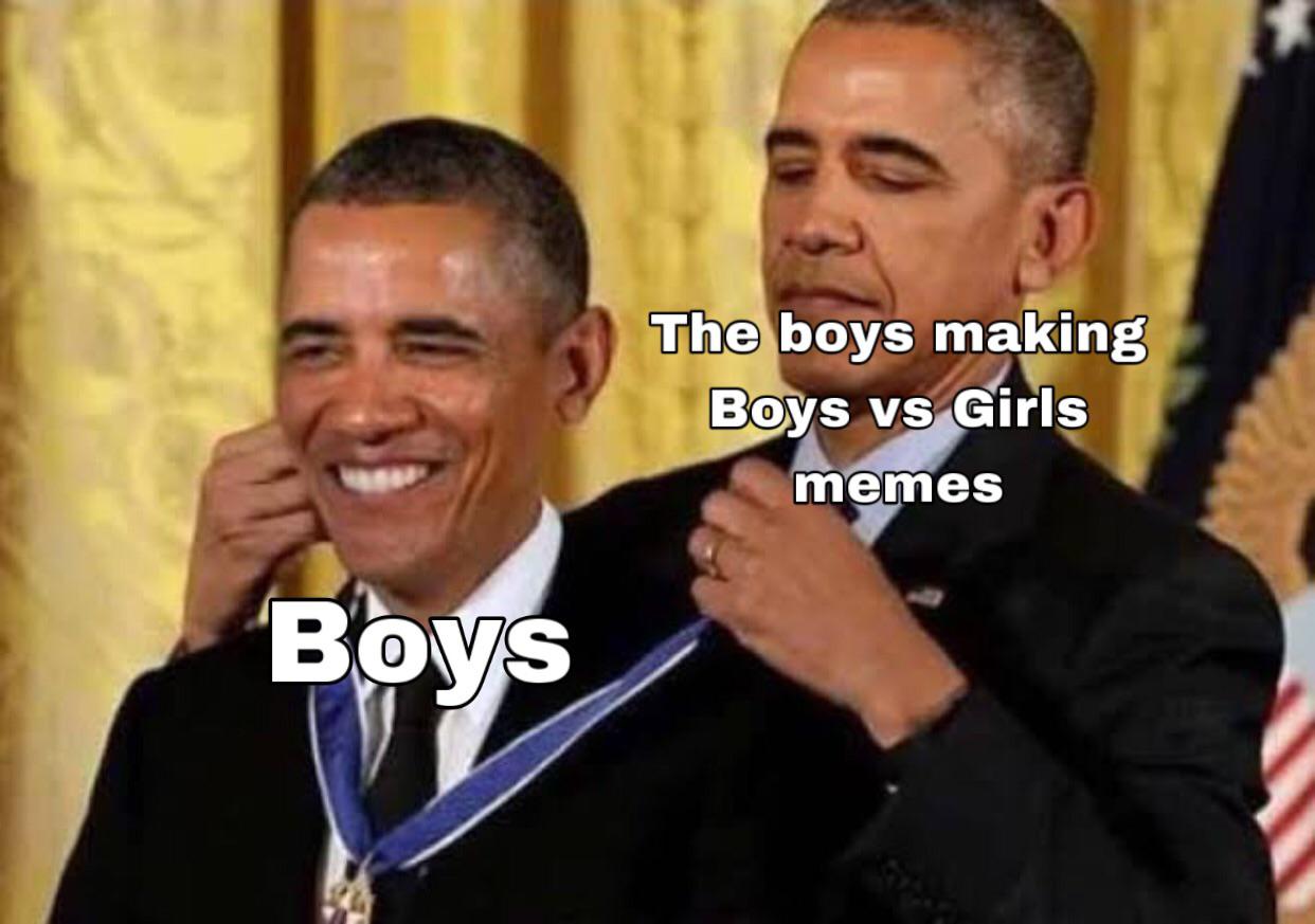 funny memes - dank memes - patting self on back meme - Boys The boys making Boys vs Girls memes