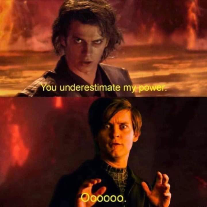 dank memes - anakin meme - You underestimate my power. Oooooo.