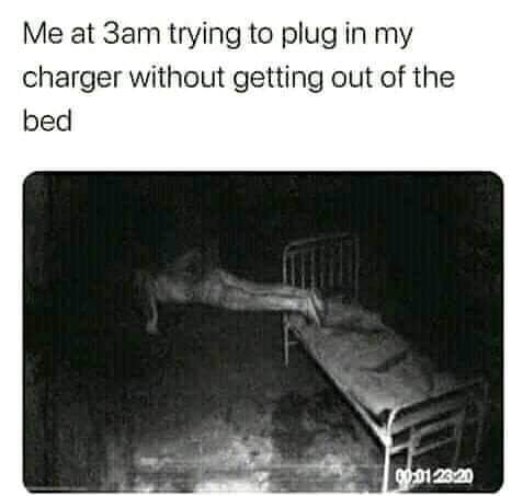 dank memes - funny memes - me at 3am trying to plug in my charger - Me at 3am trying to plug in my charger without getting out of the bed 87425