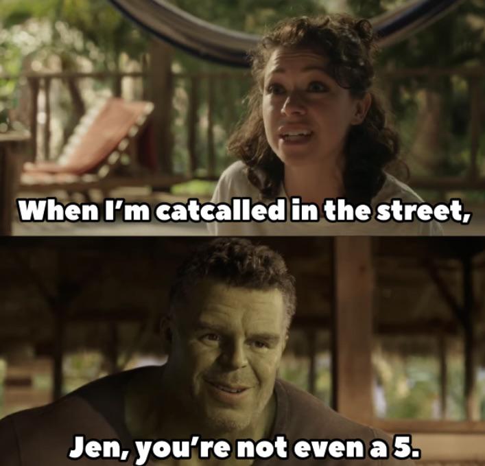 Monday Morning Randomness - photo caption - When I'm catcalled in the street, Jen, you're not even a 5.