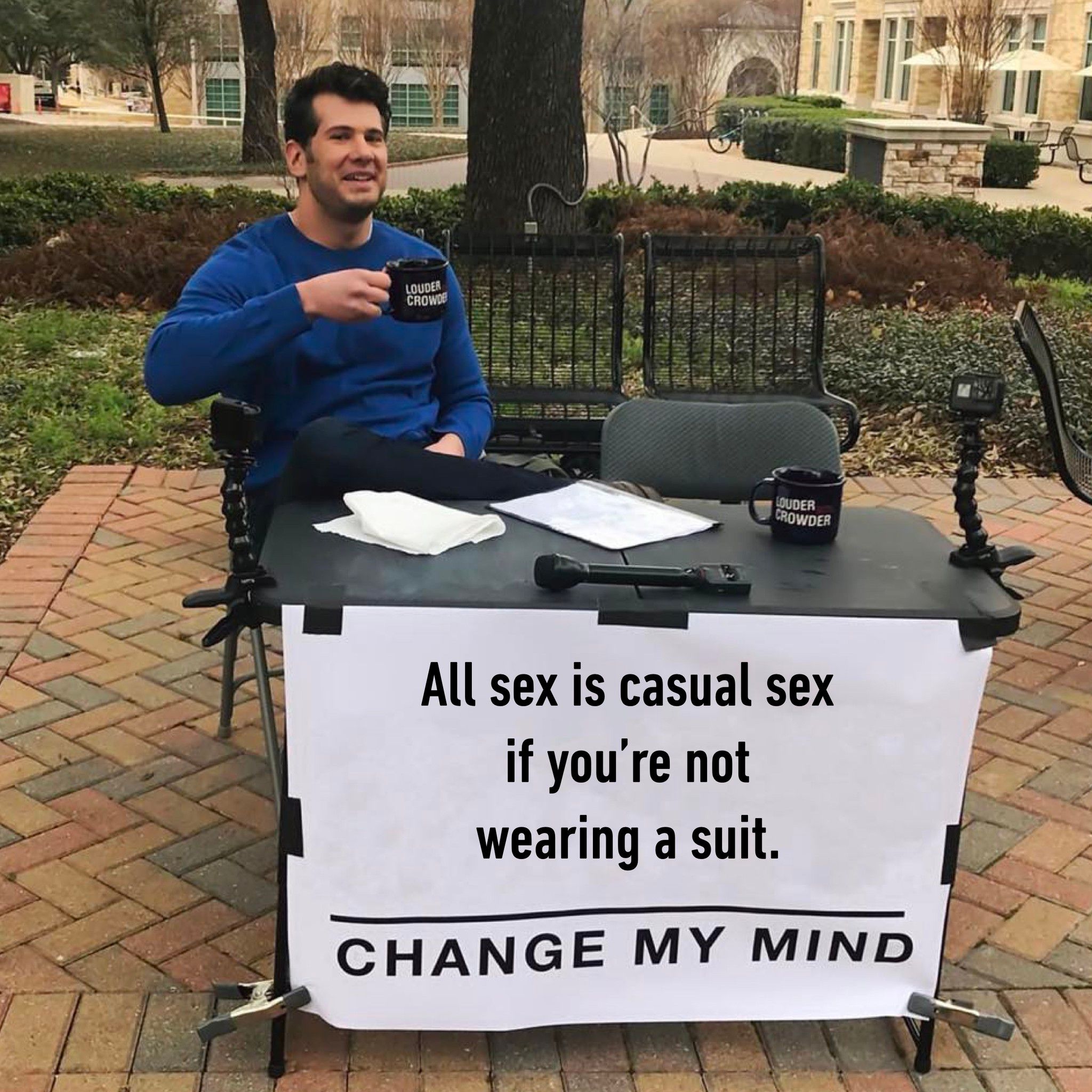 joe exotic carole baskin meme - Lover Chow Crowder All sex is casual sex if you're not wearing a suit. Change My Mind