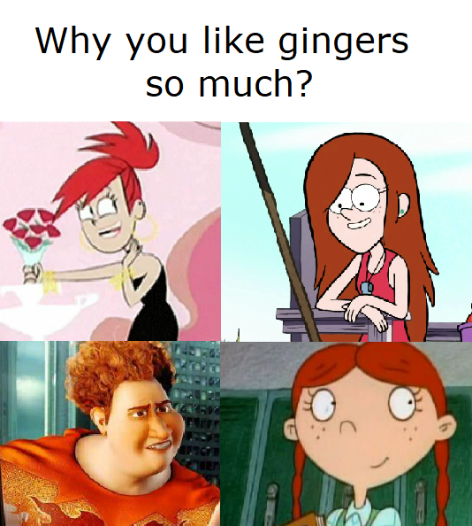 cartoon - Why you gingers so much?