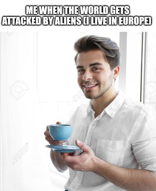 drinkware - Me When The World Gets Attacked By Aliens I Live In Europe 123RF 123R