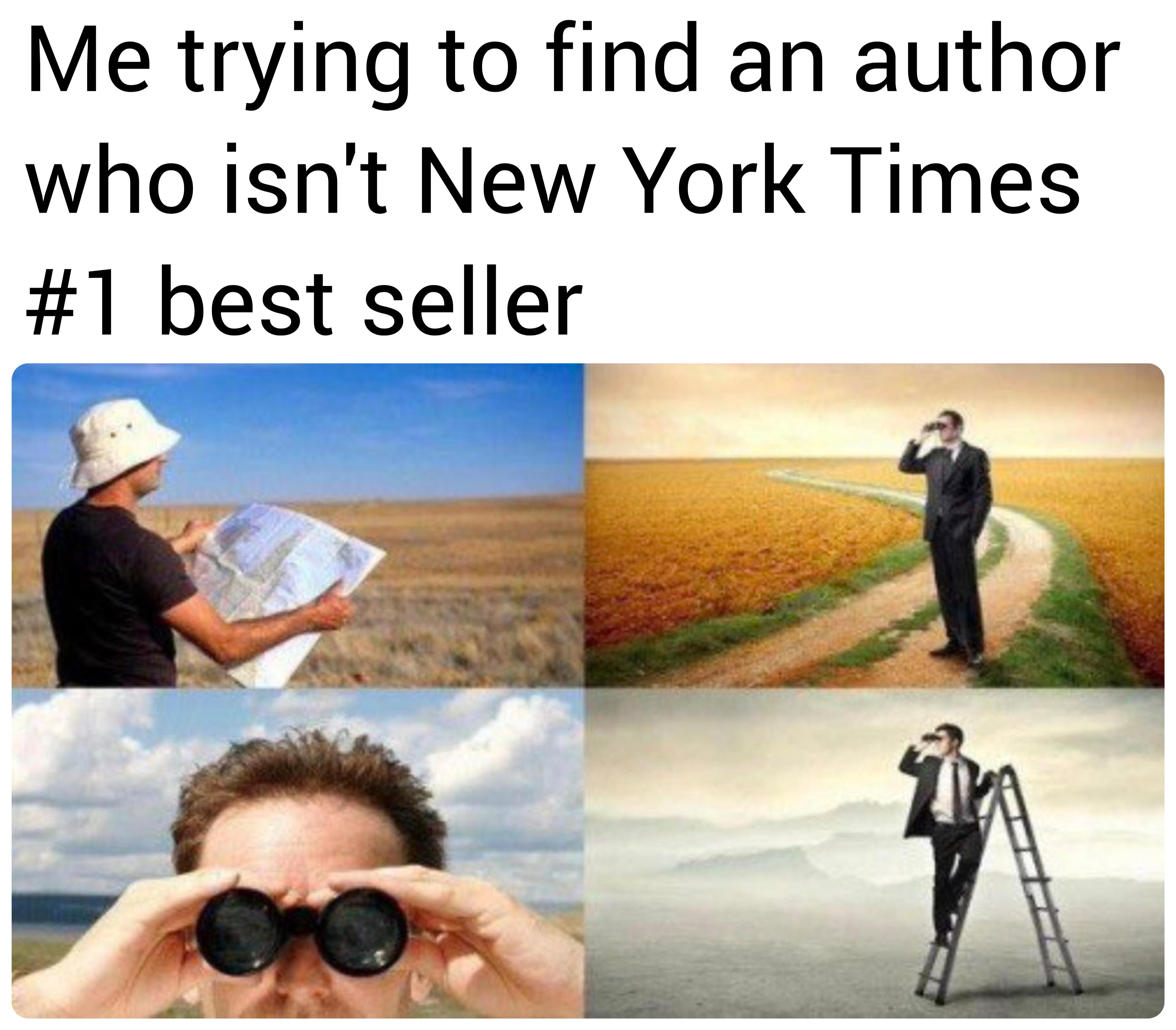 monday morning randomness - man with binoculars - Me trying to find an author who isn't New York Times best seller Sustine