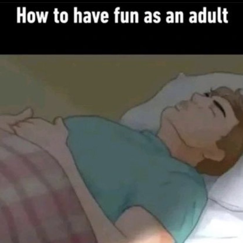 monday morning randomness - have fun as an adult sleep - How to have fun as an adult