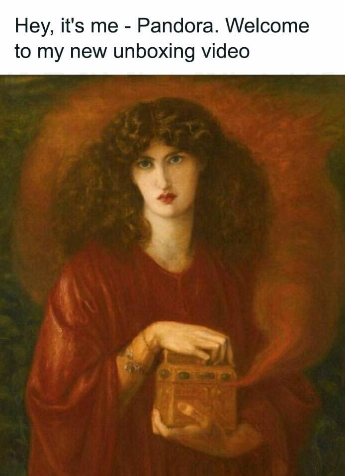 daily dose of randoms - classic art memes - Hey, it's me Pandora. Welcome to my new unboxing video