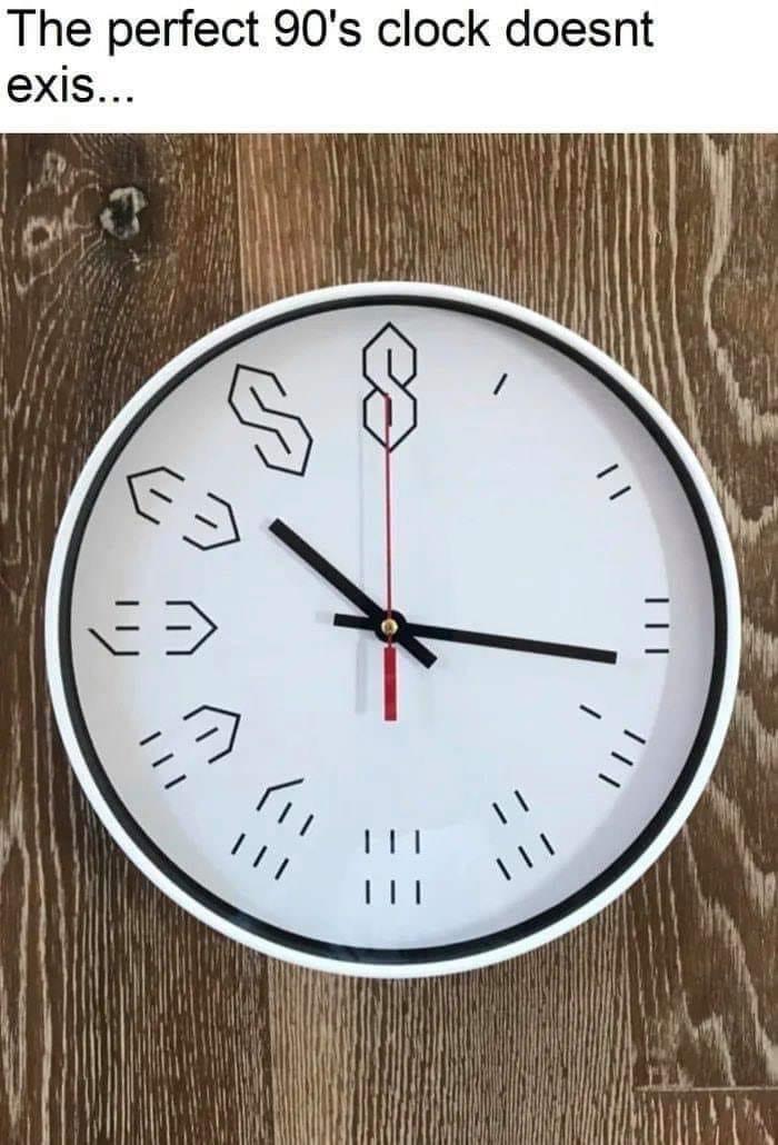 90s s clock meme - The perfect 90's clock doesnt exis...
