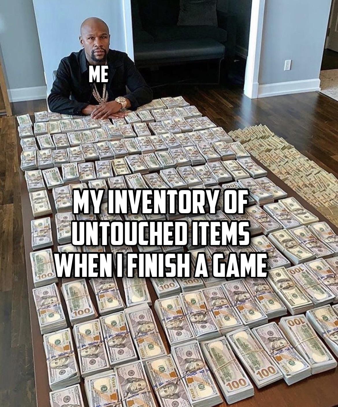 mayweather money - Me My Inventory Of Untouched Items When I Finish A Game 100 100 100 100 8 100 100 100 Ool Ool despre al Ken Flag Y 100 100