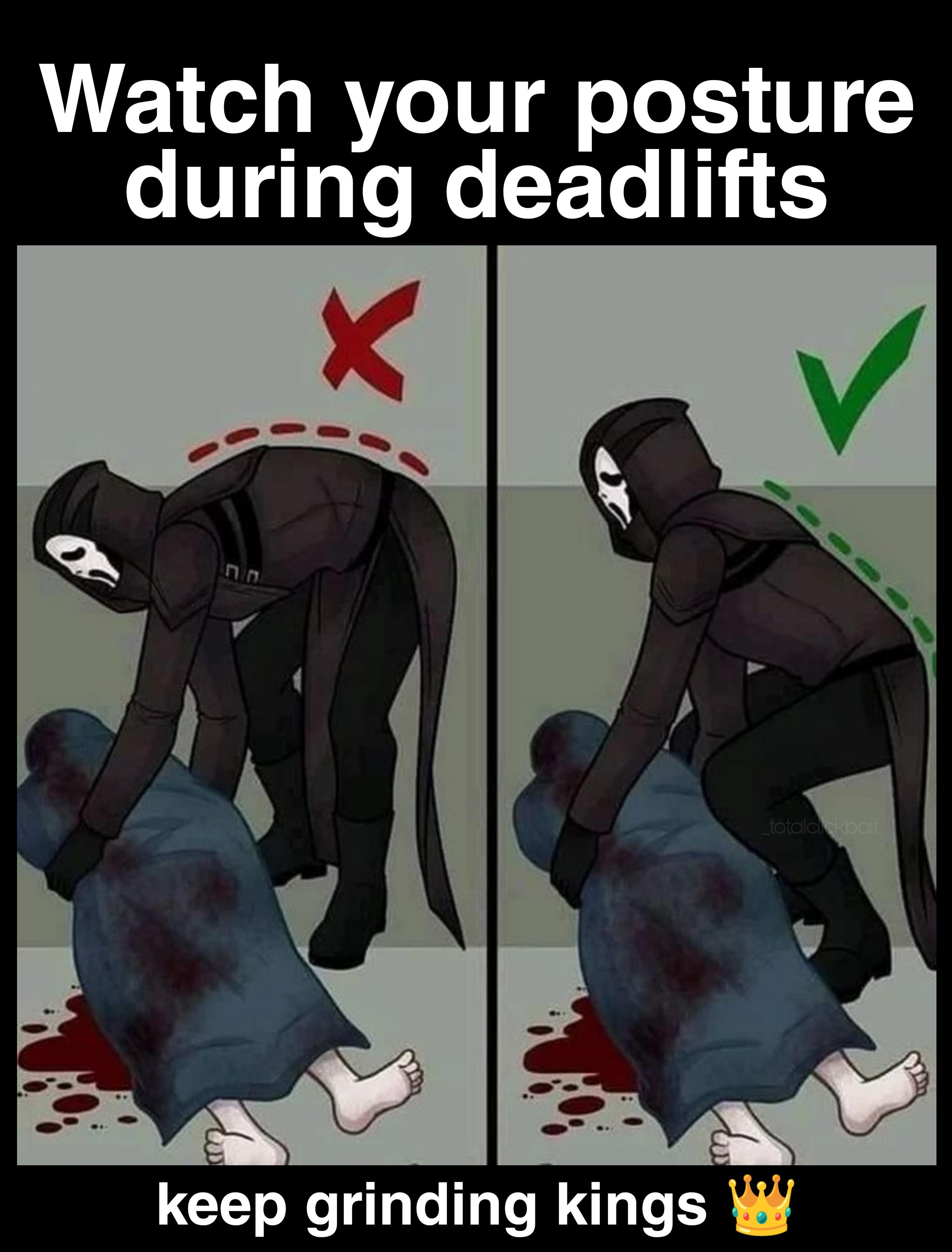 fictional character - Watch your posture during deadlifts V X { keep grinding kings totalcickbait